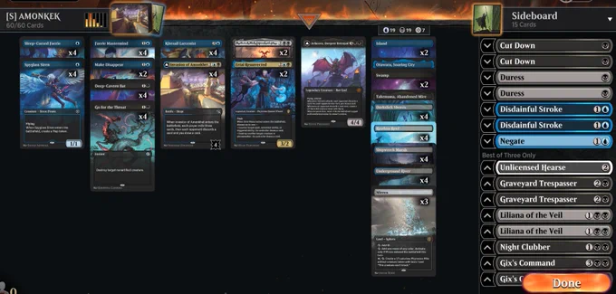 Deck
4 Invasion of Amonkhet (MOM) 231
2 Swamp (THB) 252
2 Island (THB) 251
4 Spyglass Siren (LCI) 78
4 Deep-Cavern Bat (LCI) 102
4 Sleep-Cursed Faerie (WOE) 66
2 Sheoldred, the Apocalypse (DMU) 107
2 Ertai Resurrected (DMU) 199
4 Faerie Mastermind (MOM) 58
4 Shipwreck Marsh (MID) 267
1 Aclazotz, Deepest Betrayal (LCI) 88
4 Go for the Throat (BRO) 102
2 Make Disappear (SNC) 49
4 Kitesail Larcenist (LCI) 61
4 Underground River (BRO) 267
4 Restless Reef (LCI) 282
4 Darkslick Shores (ONE) 250
3 Mirrex (ONE) 254
1 Otawara, Soaring City (NEO) 271
1 Takenuma, Abandoned Mire (NEO) 278

Sideboard
2 Duress (STA) 29
2 Cut Down (DMU) 89
2 Disdainful Stroke (KHM) 54
1 Negate (STA) 18
2 Liliana of the Veil (DMU) 97
1 Unlicensed Hearse (SNC) 246
2 Gix's Command (BRO) 97
2 Graveyard Trespasser (MID) 104
1 Night Clubber (SNC) 89
