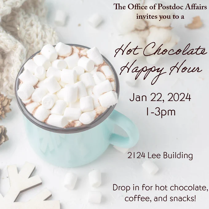 [A blue mug filled with hot chocolate and marshmallows against a white background]

The Office of Postdoc Affairs invites you to a Hot Chocolate Happy Hour.
Jan 22, 2024
1-3pm
2124 Lee Building
Drop in for hot chocolate, coffee, and snacks!