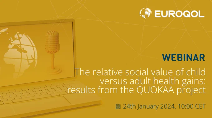 Text: Webinar “The relative social value of child versus adult health gains: results from the QUOKKA project. 24th January 2024, 10:00 CET”. The background is gold with a laptop on the left and a white EuroQol logo in the top right corner. 
