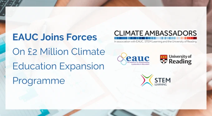 'EAUC Joins forces on £2 Million Climate Education Expansion Programme'. Logos for Climate Ambassadors, EAUC, University of Reading and STEM Learning are o the right hand side of title.