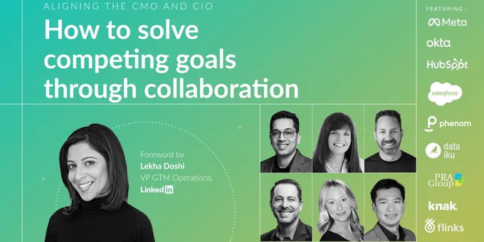 Cover page for a Unito eBook titled: Aligning the CMO and CIO - How to solve competing goals through collaboration.
It includes a title and photo: foreward by Lekha Doshi, VP GTM Operations, LinkedIn
6 additional photos include senior executives from various organizations.
The image also includes logos for LinkedIn, Meta, Okta, HubSpot, Salesforce, Phenom, Dataiku, PRA Group, Knak, and Flinks.