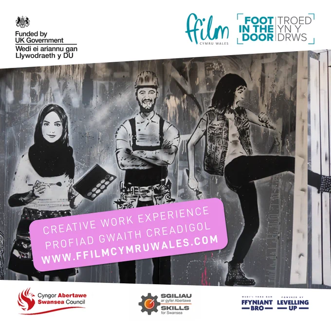 A black and white mural graphic featuring three people: one holding a make-up set, one wearing a hard hat and toolbelt, and another kicking through a door. Text over the top reads: Creative Work Experience. Profiad Gwaith Creadigol. www.ffilmcymruwales.com 