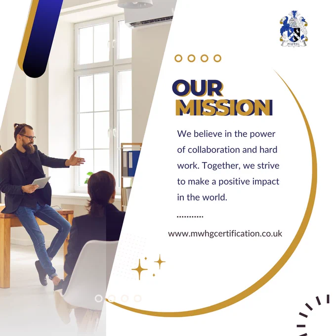OUR MISSION

We believe in the power of collaboration and hard work. Together, we strive to make a positive impact in the world.

Get in Touch:
🌐: www.mwhgcertification.co.uk/
✉️: info@mwhgcertification.co.uk
☎️: 020 8090 4209
