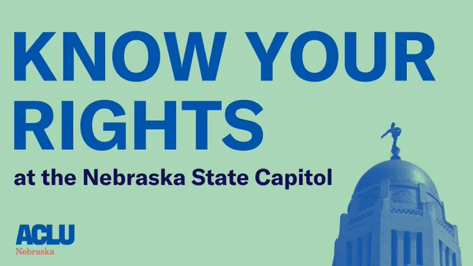 A light green, blue and navy graphic shows the top of the Nebraska State Capitol and reads "Know Your Rights at the Nebraska State Capitol."