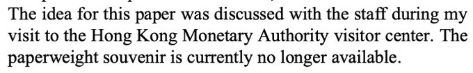 Screenshot from the paper, it reads: "The idea for this paper was discussed with the staff during my visit to the Hong Kong Monetary Authority visitor center. The paperweight souvenir is currently no longer available."