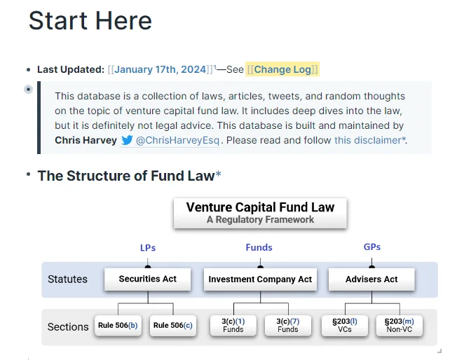 This db covers a wide range of topics related to VC fund law, including deep dives into legal aspects, articles, tweets, and random thoughts.

Structured for easy navigation, with sections on LPs, securities, Regulation D, and more.

Includes diagrams, visuals, and references to external resources for further understanding.
Importance for Emerging Fund Managers:

Information access: Provides emerging managers with a centralized resource to learn about legal requirements, best practices, and potential pitfalls in launching and managing a VC fund.
Clarity and depth: Combines basic explanations with more technical details, catering to various levels of knowledge and interests.
Staying up-to-date: Regularly updated with the latest legal developments and industry trends, ensuring information is relevant and reliable.
Building understanding: Helps emerging managers navigate complex legal jargon and regulations, making them more informed and confident in their decisions.
Potential cost-saving