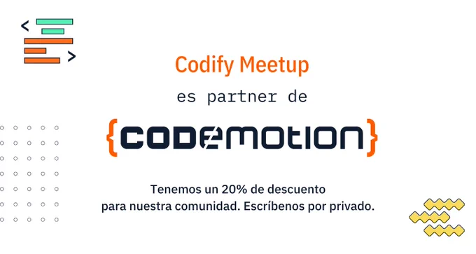 Codify Meetup es partner de {codemotion}
Tenemos un 20% de descuento para nuestra comunidad. Escribenos por privado.