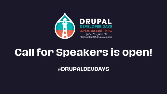 Drupal Developer Days Burgas, Bulgaria - 2024
June 26 - June 28
https://ddd2024.drupalcamp.bg
Call for Speakers is open!
#DRUPALDEVDAYS