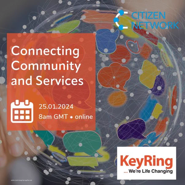 Text: "Connecting Community and Services. 25.01.2024. 8am GMT. Online." Behind is a picture of a globe with different coloured speech bubbles over it, and lots of dots connected by thin lines. On the right are the Citizen Network and KeyRing logos.