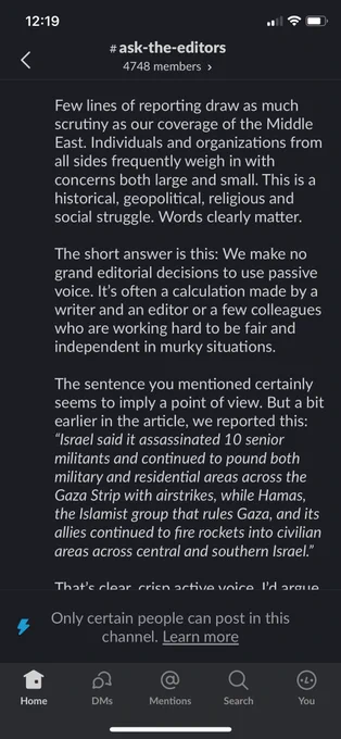 Few lines of reporting draw as much scrutiny as our coverage of the Middle East. Individuals and organizations from all sides frequently weigh in with concerns both large and small. This is a historical, geopolitical, religious and social struggle. Words clearly matter.
The short answer is this: We make no grand editorial decisions to use passive voice. It's often a calculation made by a writer and an editor or a few colleagues who are working hard to be fair and independent in murky situations.
The sentence you mentioned certainly seems to imply a point of view. But a bit earlier in the article, we reported this:
"Israel said it assassinated 10 senior militants and continued to pound both military and residential areas across the Gaza Strip with airstrikes, while Hamas, the Islamist group that rules Gaza, and its allies continued to fire rockets into civilian areas across central and southern Israel."
That’s clear, crisp active voice I’d argue
