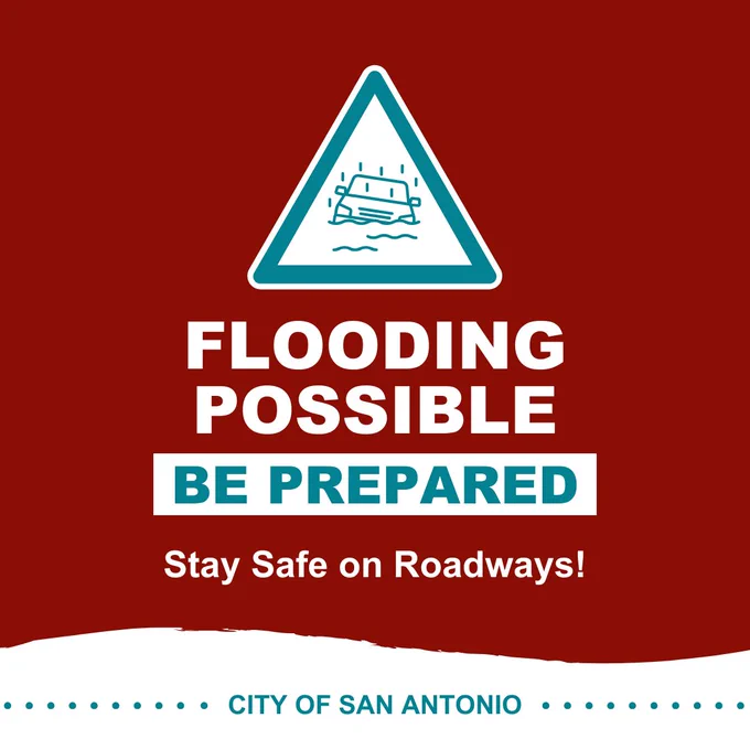 Flooding Possible Be Prepared Stay Safe on Roadways! City of San Antonio