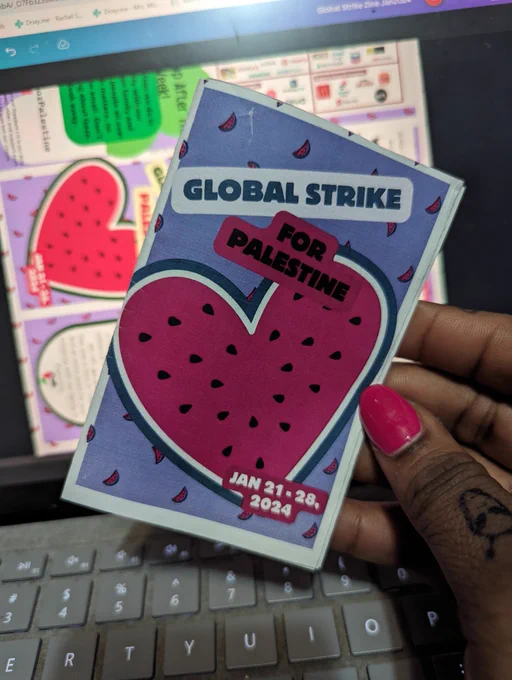 A small zine with a watermelon heart. It says Global Strike for Palestine. Jan 21 - 28 2024