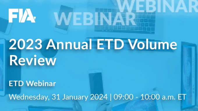 2023 Annual ETD Volume Review Webinar: On 31 January at 9am