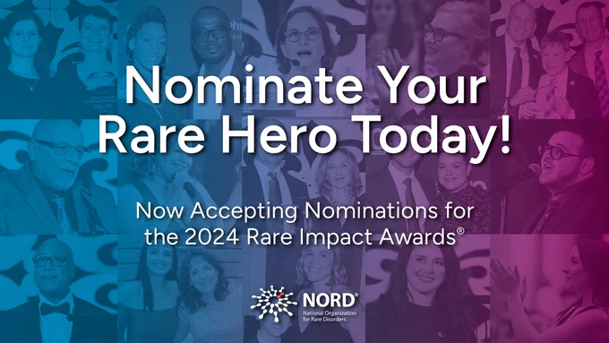 Background of photos from the 2023 Rare Impact Awards with text reading "Nominate Your Rare Hero Today! Now Accepting Nominations for the 2024 Rare Impact Awards" with NORD logo.
