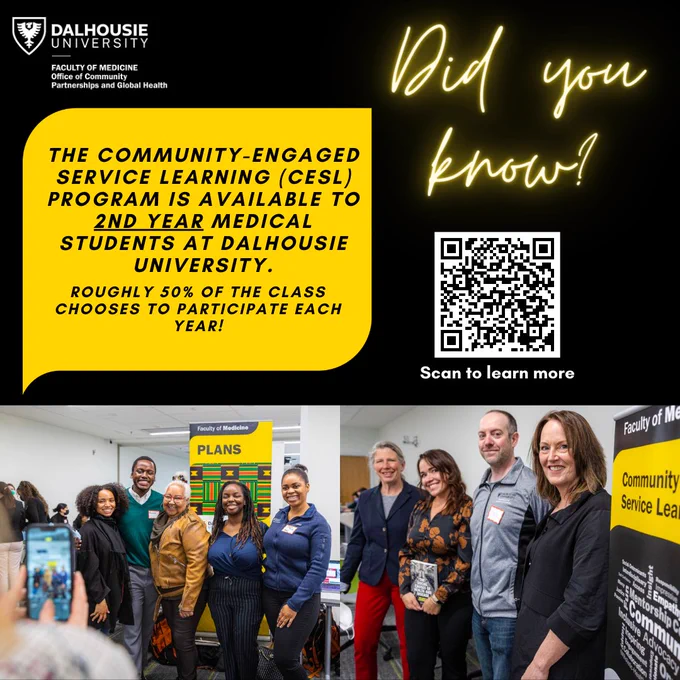 The image appears to be an informational poster or digital flyer related to an educational program at Dalhousie University. The upper portion of the image features the black and gold color scheme of the university and includes a neon sign style text that reads "Did you know?". Below this is a yellow box with black text providing details about a specific program at the university. It reads:

"THE COMMUNITY-ENGAGED SERVICE LEARNING (CESL) PROGRAM IS AVAILABLE TO 2ND YEAR MEDICAL STUDENTS AT DALHOUSIE UNIVERSITY.
ROUGHLY 50% OF THE CLASS CHOOSES TO PARTICIPATE EACH YEAR!"

Next to the yellow box is a QR code with the instruction "Scan to learn more", suggesting that more information can be obtained by scanning the code with a smartphone or similar device.

The lower half of the image shows a photograph of a group of people at what seems to be an event related to the program. The group is posing for a photo with smiles, and one person is holding a smartphone, taking a picture of the group.