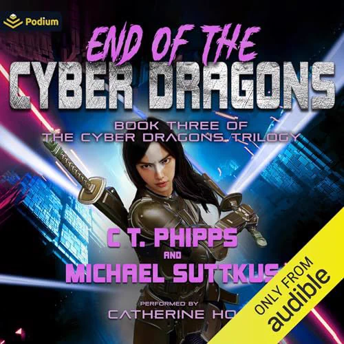 Cover of END OF THE CYBER DRAGONS by CT Phipps and Michael Suttkus