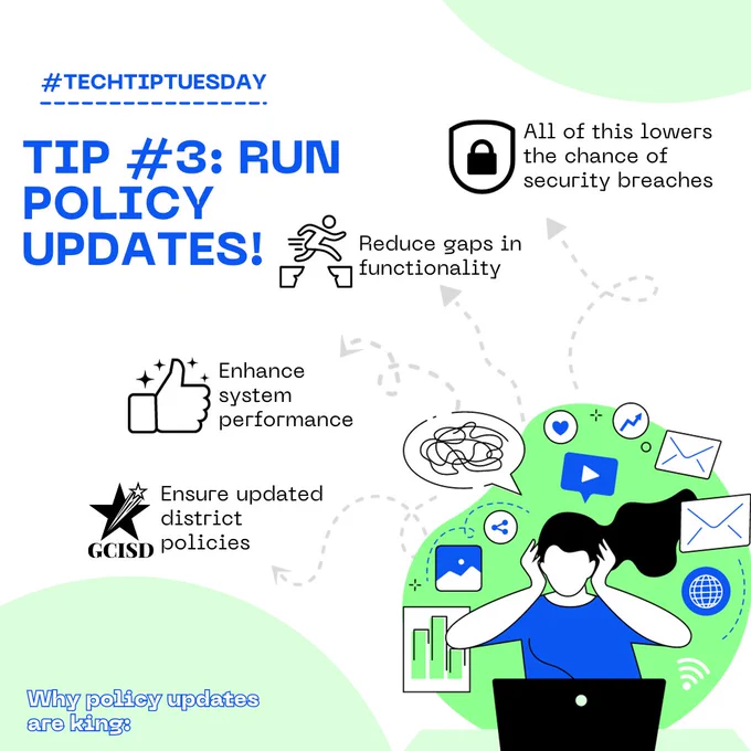 Clipart graphic of a stressed woman with her hands on her head sitting in front of her device. Emails, a graph, images, icons, a quote bubble with scribbles, and arrows surround her. Text Reads: Tip #3: policy updates! Why policy updates are king: Ensure updated district policies, Enhance system performance, Reduce gaps in functionality, All of this lowers the chance of security breaches.