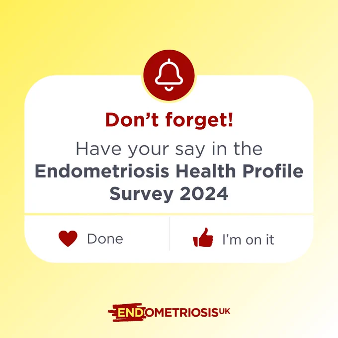 Image description: A reminder notification box on a yellow background. The box reads: Don't forget! Have your say in the Endometriosis Health Profile Survey 2024