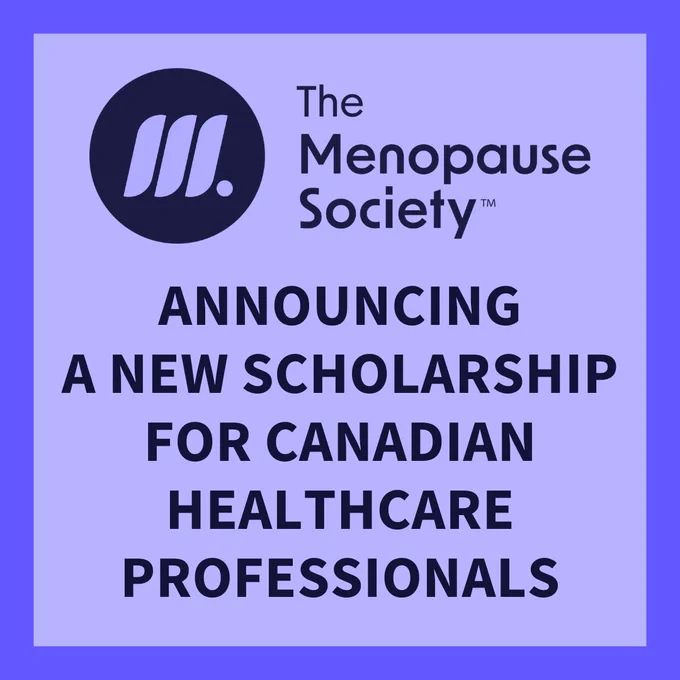Graphic of text that reads 'The Menopause Society Announcing a new scholarship for Canadian healthcare professionals'
