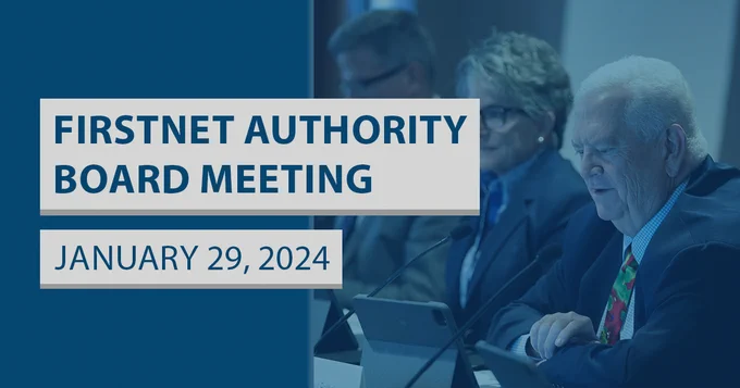 Board meeting with a blue overlay; "FirstNet Authority Board Meeting January 29, 2024"
