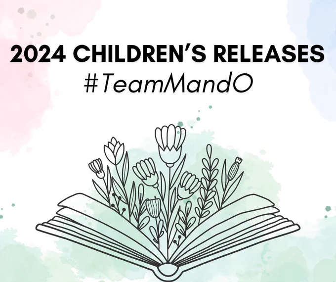 A white slide with watercolor splotches of pastel green, pink, and blue. A drawing of an open book with flowers emerging is shown at the bottom of the slide, with black text at the top reading "2024 Children's Releases" and the hashtag #TeamMandO. End alt text.