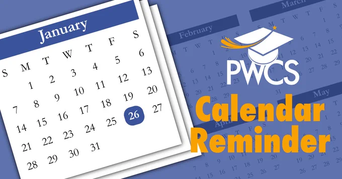 A Calendar with the 26 of January circled. PWCS logo with the words "Calendar Reminder" are on the right side of the calendar. 