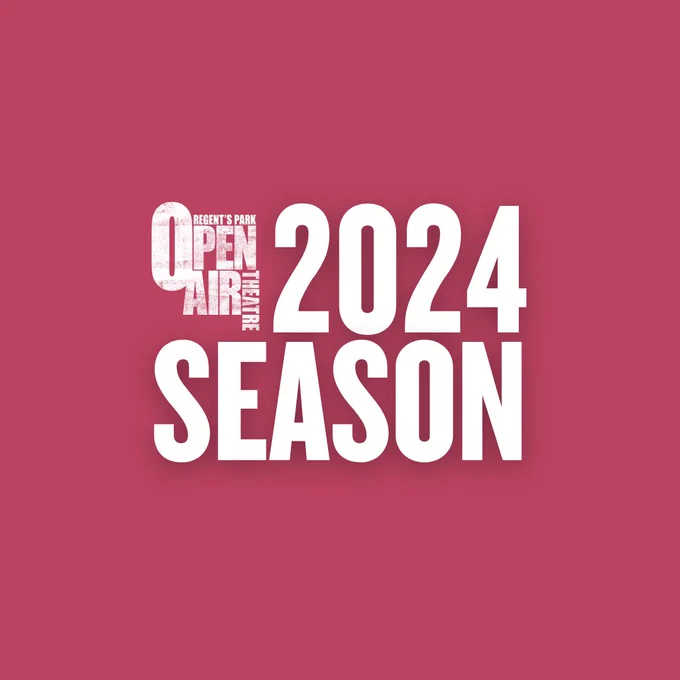 Text reads: Regent's Park Open Air Theatre. 2024 Season.
