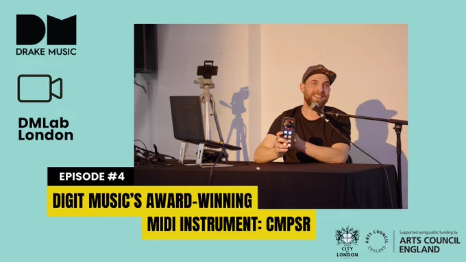 Infographic for Drake Music DMLab London YouTube series. Drake Music logo in the top left corner. Image shows Si, a white man with a brown beard and a cap, holding the CMPSR, a small, hand-held digital instrument with a large dial and 8 pads below. Text reads: Episode #4 Digit Music's award-winning midi instrument: CMPSR. Logos in bottom right for funders City of London and Arts Council England.