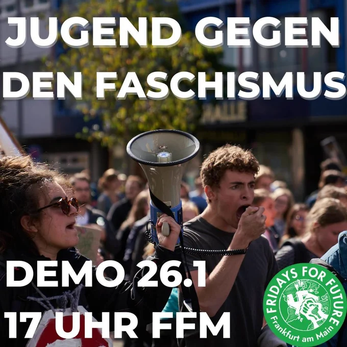 Bild von einer Demo mit dem Logo von Fridays For Future Frankfurt. Darauf Text: "Jugend gegen den Faschismus Demo 26.01. 17 Uhr FFM"