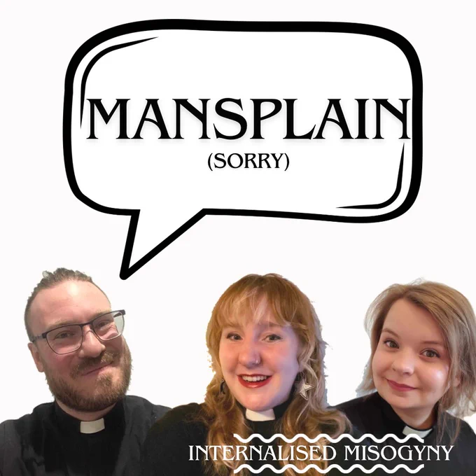 The image is of the three podcast hosts. Ross has a speech bubble that says “Mansplain (sorry)”. Ruthi and Cate have the words “internalised misogyny” over them