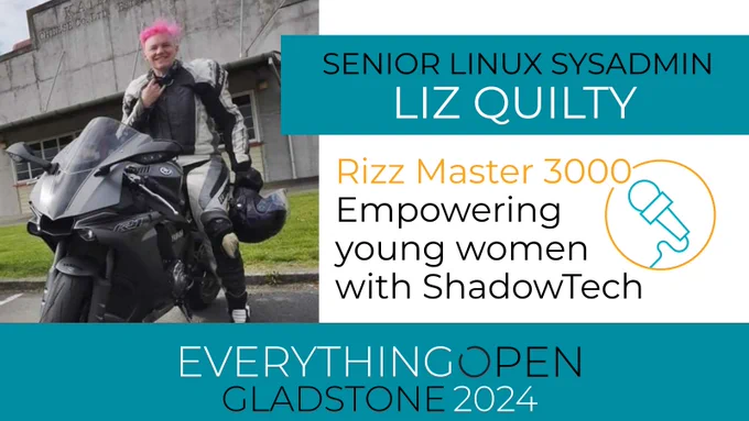 Senior Linux Sysadmin Liz Quilty - Rizz Master 3000 - Empowering young women with ShadowTech