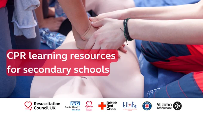 Image of someone demonstrating hand position to CPR with the test reading "CPR learning resources for secondary schools" with the RCUK logo, NHS Barts Health Trust logo, BHF logo, British Red Cross logo, ELOPE logo, St. Andrew's First Aid logo and St John Ambulance logo.