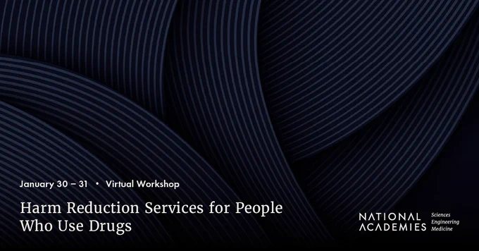 A graphic with the text, "Harm Reduction Services for People Who Use Drugs, Virtual Workshop, January 30 – 31."