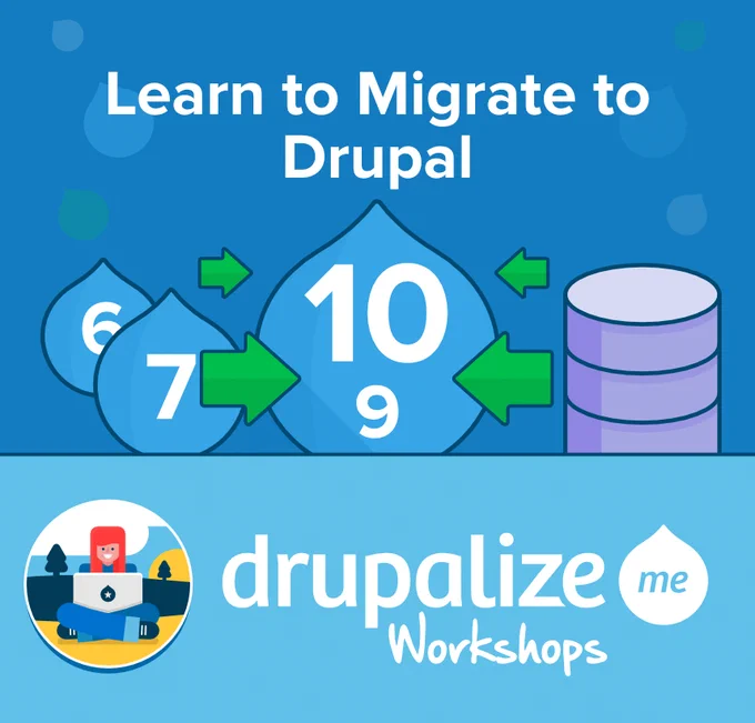 Learn to Migrate to Drupal (Drupalize.Me Workshops)
