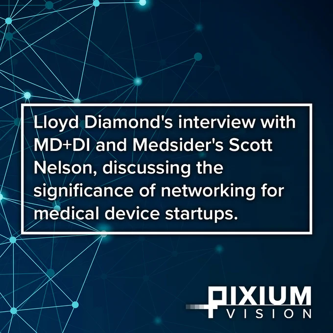 Proud to read Lloyd Diamond's interview with MD DI and Medsider's Scott Nelson, discussing the significance of networking for medical device startups. Lloyd emphasizes the importance of cultivating relationships with investors who offer more than just financial support. In numerous instances, he notes, wisdom proves to be a more valuable asset than venture capital alone!