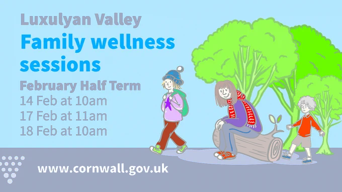 Luxulyan Valley family wellness sessions this February half-term. Feb 14 at 10am. Feb 17 at 11am. Feb 18 at 10am.