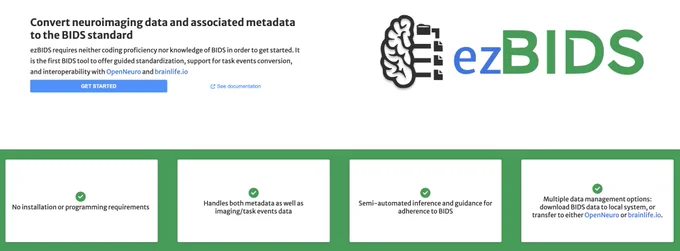 ezBIDS is a web-based tool that can convert brain imaging data to BIDS. The web interface does not require coding knowledge and once converted, BIDS data can be downloaded locally, pushed to brainlife.io for analysis, or shared on openneuro.org.  