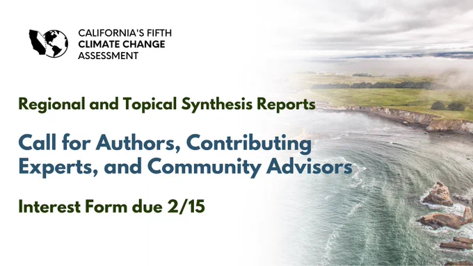 California’s Fifth Climate Change Assessment. Regional and Topical Synthesis Reports. Call for Authors, Contributing Experts, and Community Advisors. Interest Form due 2/15. Foggy coast. 