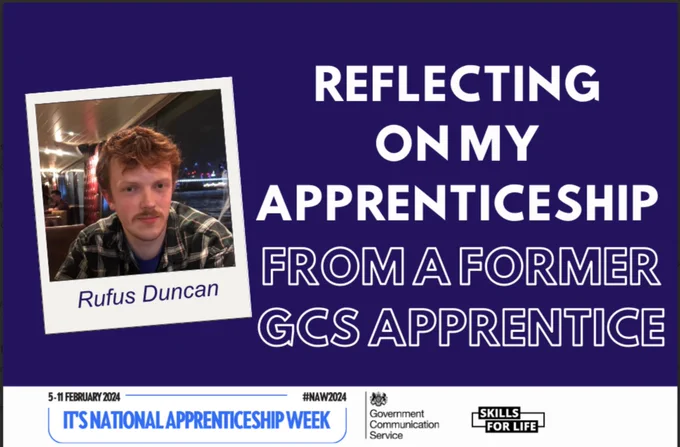 Bright blue text reads: It’s National Apprenticeship Week! 5 - 11 February 2024. The hashtag is: NAW2024. A black GCS logo is in the bottom middle, along with the Skills for Life logo which is black. In the middle left  is a polaroid photo of Rufus Duncan which has the caption: Rufus Duncan. White writing on the right reads: Reflecting On My Apprenticeship From A Former GCS Apprentice