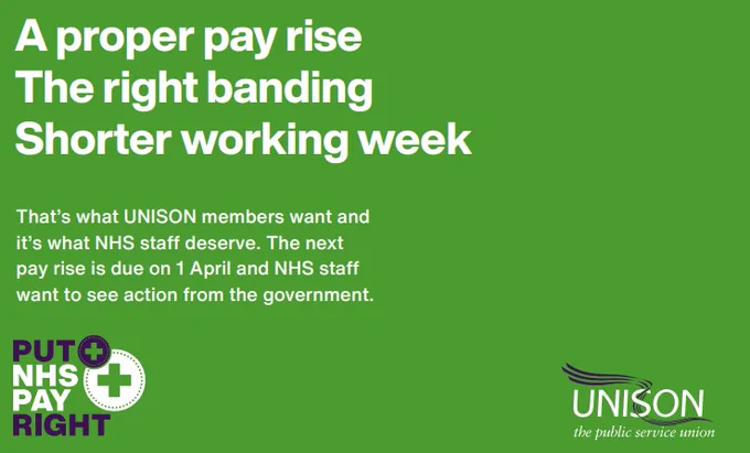 A green UNISON-branded banner reading "A proper pay rise, the right banding, shorter working week.
That's what UNISON members want and it's what NHS staff deserve. The next pay rise is due on 1 April and NHS staff want to see action from the government."
And a stylised logo reading "Put NHS pay right"