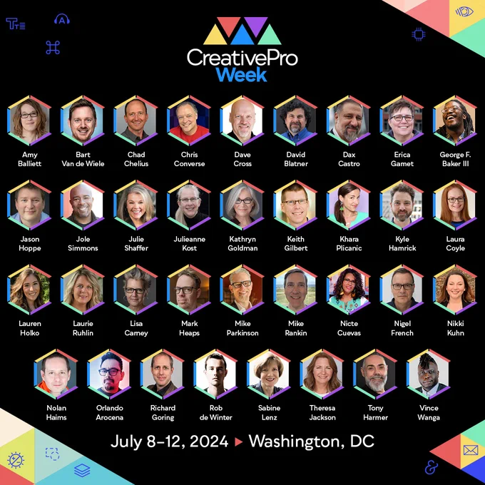 CreativePro Week 2024 Agenda. July 8–12, 2024 in Washington, D.C. and Online. Photo features a CreativePro Week logo at the top followed by 4 rows of speakers appearing at the event.