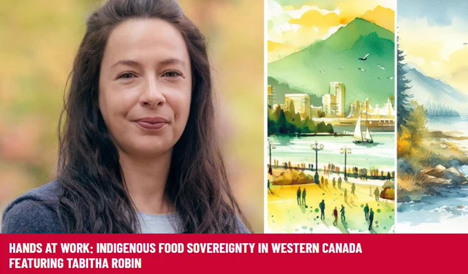 The title of the seminar is "Hands at work; Indigenous food sovereignty in western Canada" featuring speaker Tabitha Robin.