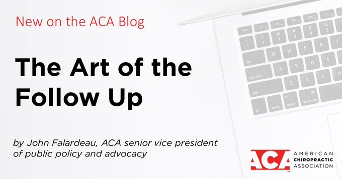 New on the ACA Blog: The Art of the Follow Up by John Falardeau, ACA senior vice president of public policy and advocacy