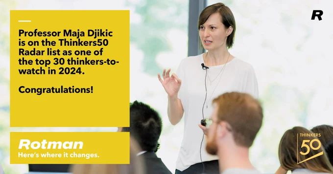 Text - Professor Maja Djikic is on the Thinkers50 Radio list as one of the top 30 thinkers-to-watch in 2024. Congratulations! Rotman Here's where it changes. Photo of Prof. Djikic and Thinkers50 logo. 
