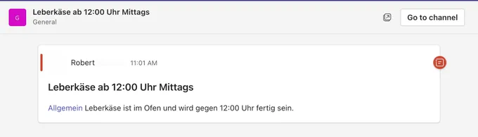 Auf dem Bild sieht man eine Teams Nachricht, die besagt, dass Leberkäse für alle im Ofen zubereitet wird & mittags fertig ist.