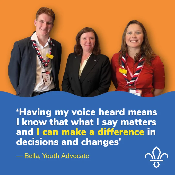 'Having my voice heard means I know what U say matter and I can make a difference in decisions and changes' - Bella, Scouts Youth Advocate. 