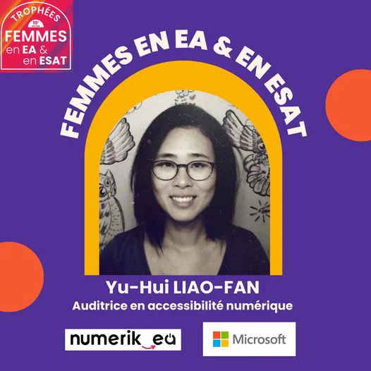 Trophées Femmes en EA & en ESAT, Yu-Hui LIAO-FAN (Auditrice en accessibilité numérique), Numerik-ea, Microsoft
