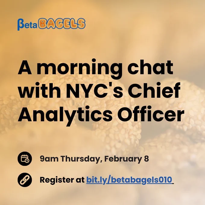 An image of bagels with seeds and black text that reads: "A morning chat with NYC's Chief Analytics Officer." Attendees can register at: https://bit.ly/betabagels010. 