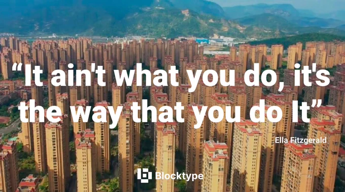 Image of a forest of residential towers with the word "it ain't what you do, it';s the way that you do it" on top and the Blocktype logo at the bottom