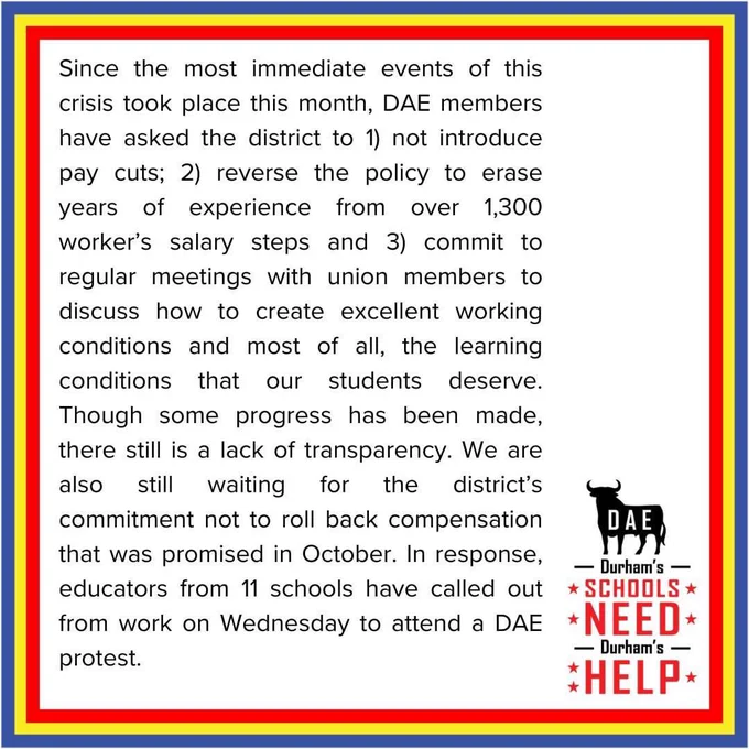 Since the most immediate events of this crisis took place this month, DAE members have asked the district to 1) not introduce pay cuts; 2) reverse the policy to erase years of experience from over 1,300 worker’s salary steps and 3) commit to regular meetings with union members to discuss how to create excellent working conditions and most of all, the learning conditions that our students deserve. Though some progress has been made, there still is a lack of transparency. We are also still waiting for the district’s commitment not to roll back compensation that was promised in October. In response, educators from 11 schools have called out from work on Wednesday to attend a DAE protest.
